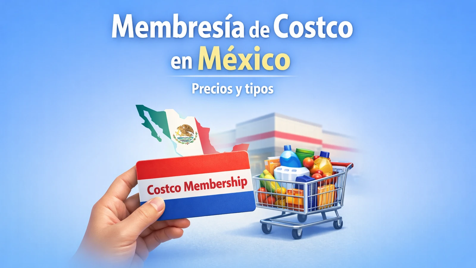 Cuánto cuesta la membresía de Costco en 2026 y cuál te conviene más